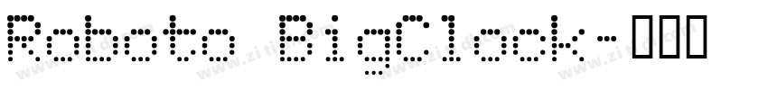 Roboto BigClock字体转换